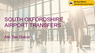 Reliable South Oxfordshire Airport Transfers - Allo Taxi Didcot Digital slide making software