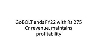 GoBOLT ends FY22 with Rs 275 Cr revenue, maintains profitability,