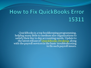 What is the most effective way to fix QuickBooks error 15311 Digital slide making software