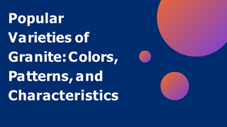 Popular Varieties of Granite Colors, Patterns, and Characteristics(1),