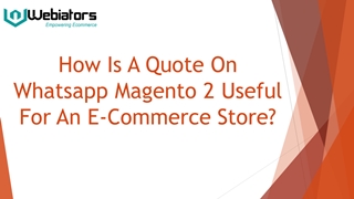 How Is A Quote On Whatsapp Magento 2 Useful For An E-Commerce Store,