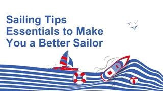 Sailing Tips Essentials to Make You a Better Sailor Digital slide making software