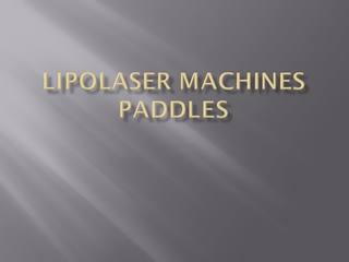 Lipolaser Machines Paddles Digital slide making software
