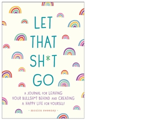 [DOWNLOAD] Let That Sh*t Go: A Journal for Leaving Your Bullsh*t ,