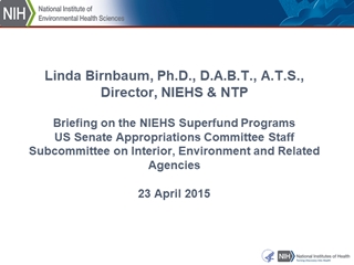 Briefing on the NIEHS Superfund Programs - April 23, 2015,