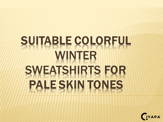 Suitable Suitable colorful winter sweatshirts  for Pale Skin Tones,