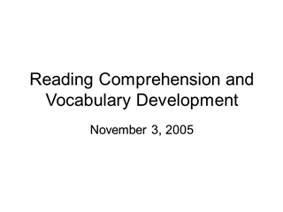 Reading Comprehension and Vocabulary Development,