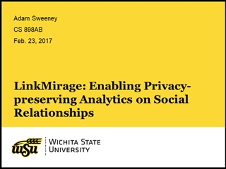 week6 3 - LinkMirage: Enabling Privacy-preserving Analytics on Social Relationships, Adam Sweeney CS 898AB Feb,