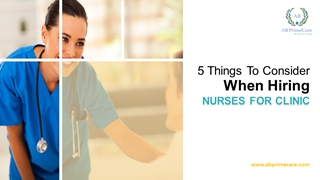 5 Things To Consider When Hiring Nurses For Clinic,Online HTML PPT displaying platform