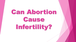 Abortion and infertility,