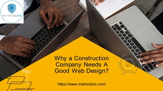 Why a Construction Company Needs A Good Web DesignBusiness,