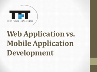 Web Application vs mobile application develpment,