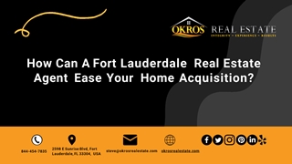 How Fort Lauderdale Real Estate Agents Make Closing Deal Easy For You,