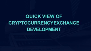 Quick view of cryptocurrency exchange development-converted (1),