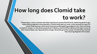 How long does Clomid take to work,