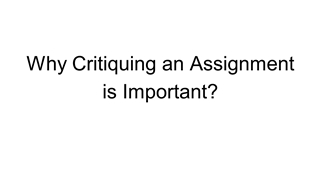 Why Critiquing an Assignment is Important,