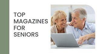 Subscribe for Top Magazines for Seniors - Today SSR,