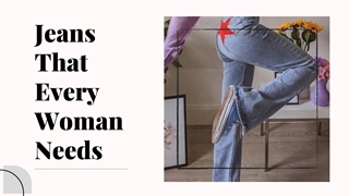 Jeans That Every Woman Needs,