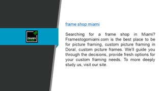 Frame Shop Miami Framestogomiami.com Digital slide making software