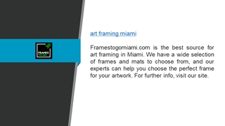 Art Framing Miami Framestogomiami.com,