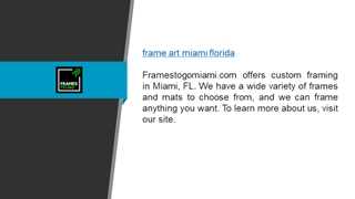 Frame Art Miami Florida Framestogomiami.com Digital slide making software