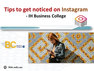 Tips to get noticed on Instagram - ih Business College Digital slide making software