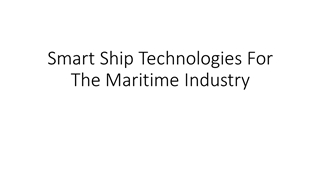 Smart Ship Technologies For The Maritime Industry,