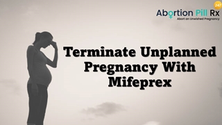 Terminate Unplanned Pregnancy With Mifeprex,