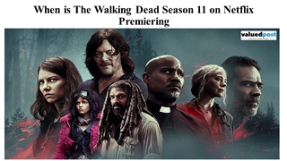When is The Walking Dead Season 11 on Netflix Premiering ,