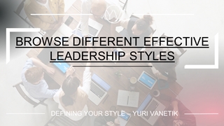 BROWSE DIFFERENT EFFECTIVE LEADERSHIP STYLES Digital slide making software