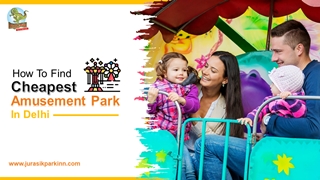 How To Find Cheapest Amusement Park In Delhi,