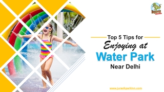 Top 5 Tips For Enjoying At Water Park Near Delhi,