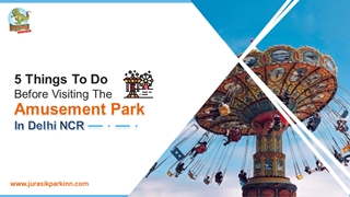 5 Things To Do Before Visiting The Amusement Park In Delhi Ncr,