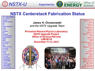 NSTX Centerstack Fabrication Status, James H, Chrzanowski and the NSTX Upgrade Team,