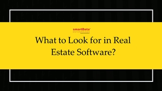 What to Look for in Real Estate Software,