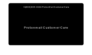 +1(888) 889-3666 Protonmail Customer Care,